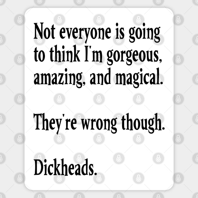 Not Everyone Is Going To Think, funny sarcastic meme saying Sticker by Luxinda